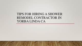 Tips For Hiring A Shower Remodel Contractor In Yorba Linda CA