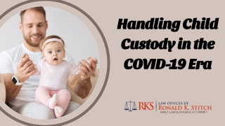 Handling Child Custody in the COVID-19 Era