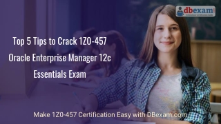 [1Z0-457] Top 5 Tips to Crack 1Z0-457 Oracle Enterprise Manager 12c Essentials Exam