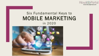 Six Fundamental  Keys to mobile marketing in 2020 | Kloudportal