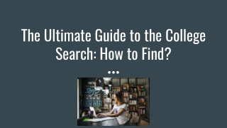 The Ultimate Guide to the College Search: How to Find?