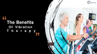 The Benefits Of Vibration Therapy