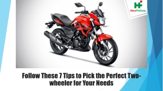 Follow These 7 Tips to Pick the Perfect Two-wheeler for Your Needs