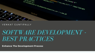 Venkat Guntipally - Best Practices for Software Development Projects