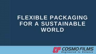 Flexible Packaging for a sustainable world