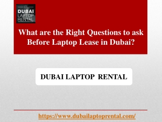 What are the Right Questions to ask Before Laptop Lease in Dubai?