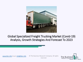 Specialized Freight Trucking Market Analysis 2023 By Size, Status And Upcoming Technologies