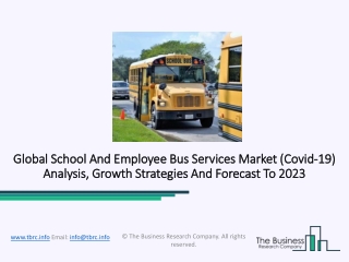 School And Employee Bus Services Market Trend Analysis And Forecast 2023