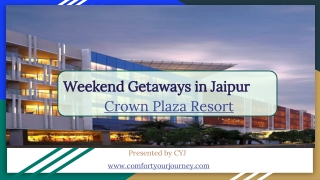 Weekend Getaways in Jaipur | Crown Plaza Resort Jaipur