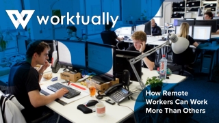 How Remote Workers Can Work More Than Others