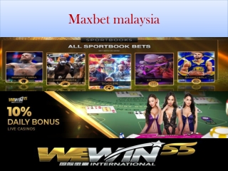 There is one called maxbet malaysia