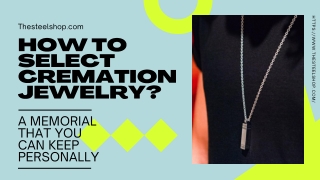 How to Select Cremation Jewelry?