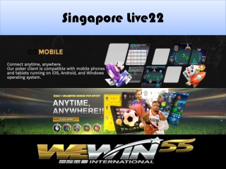 Then you can consider Singapore Live22