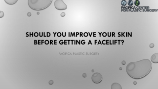 Should You Improve Your Skin Before Getting a Facelift