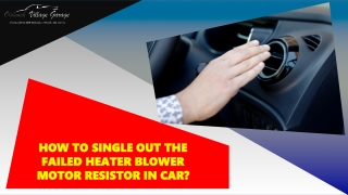 How to Single Out the Failed Heater Blower Motor Resistor in Car