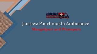 Get Comfy Patient Evacuation from Mangolpuri or Pitampura by Jansewa Panchmukhi Ambulance