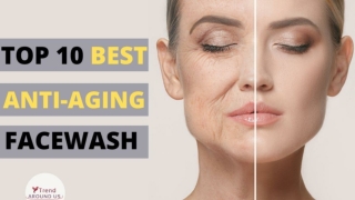 Best Anti-Aging Face Wash