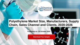 Polyethylene Market Size, Manufacturers, Supply Chain, Sales Channel and Clients, 2020-2026