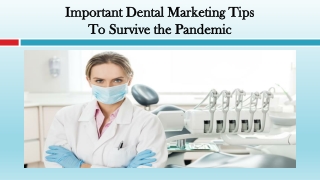 Important Dental Marketing Tips to Survive the Pandemic