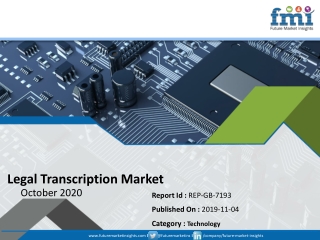 FMI Updates Legal Transcription Market Forecast and Analysis as Corona Virus Outbreak Disturbs Investment Plans