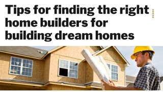 Tips for finding the right home builders for building dream homes