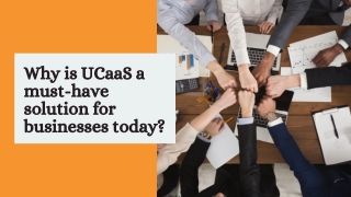 Why Is UCaaS A Must-have Solution For Businesses Today