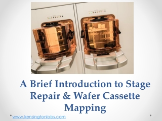 A Brief Introduction to Stage Repair and Wafer Cassette Mapping