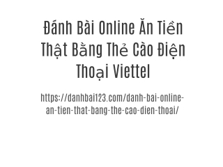 Đánh Bài Online Ăn Tiền Thật Bằng Thẻ Cào Điện Thoại Viettel