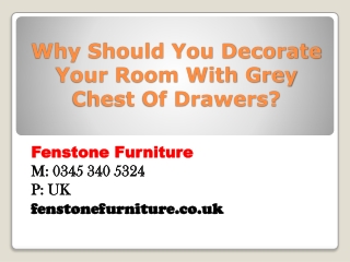 Why Should You Decorate Your Room With Grey Chest Of Drawers?