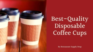 Best-Quality Disposable Coffee Cups