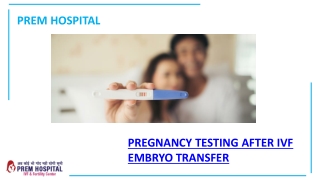 Pregnancy Testing after IVF Embryo Transfer