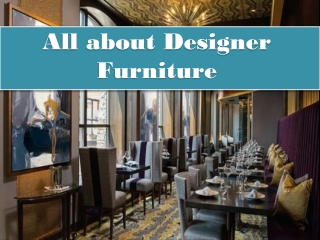 All about Designer Furniture