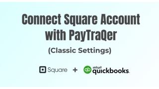 Connect Square account with PayTraQer - Classic Settings