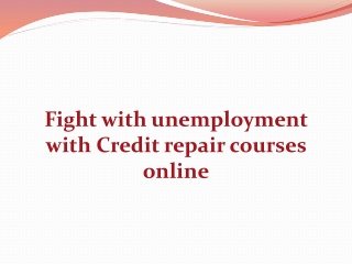 Become skilled at credit repair business via our online credit repair school