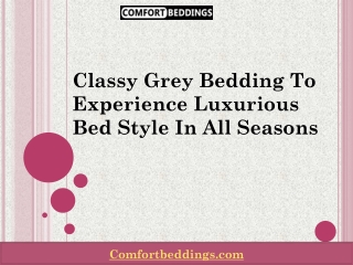 Classy Grey Bedding To Experience Luxurious Bed Style In All Seasons