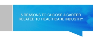 Choose A Career Related To Healthcare Industry