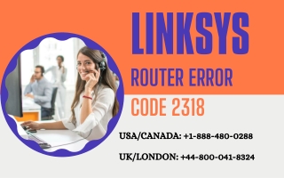 Dial  1-888-480-0288 To Fix Linksys Router Error Code 2318