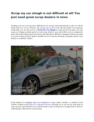 Scrap my car slough is not difficult at all! You just need great scrap dealers in town