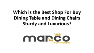 Which is the Best Shop For Buy Dining Table and Dining Chairs Sturdy and Luxurious?