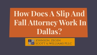 How Does A Slip And Fall Attorney Work In Dallas?