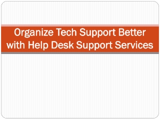 Organize Tech Support Better with Help Desk Support Services