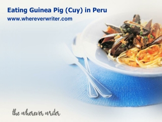 Eating Guinea Pig (Cuy) in Peru-www.whereverwriter.com