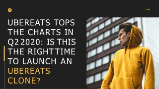 UberEats Tops The Charts In Q2 2020: Is This The Right Time To Launch An UberEats Clone?