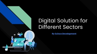Digital Solution for Different Sectors By Evince Development