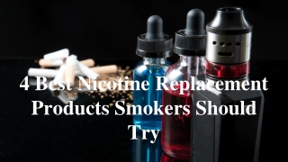 4 Best Nicotine Replacement Products Smokers Should Try