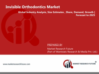 Invisible Orthodontics Market Size, Share, Growth, Demand, and Forecast to 2025 | COVID-19 Impact on the Industry