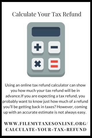 The Tax Refund Calculator for 2020, 2021 is a Very Helpful Tool