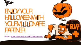 Enjoy Your Halloween with your millionaire partner