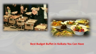 Best Budget Buffet in Kolkata You Can Have