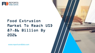 Food Extrusion Market | Worldwide Demand, Growth Potential & Opportunity Outlook 2026